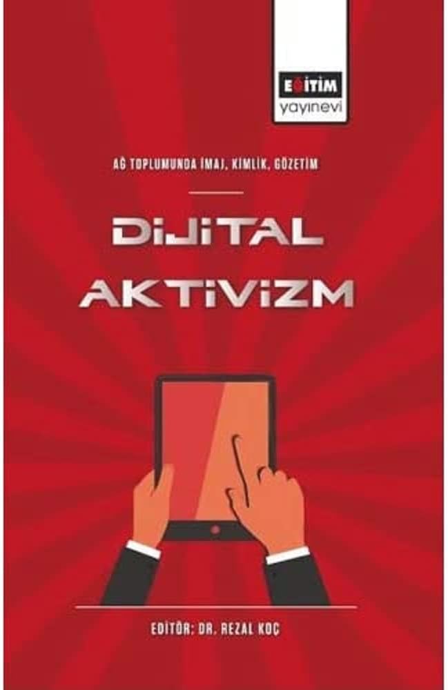 Ağ Toplumunda İmaj, Kimlik, Gözetim - Dijital Aktivizm