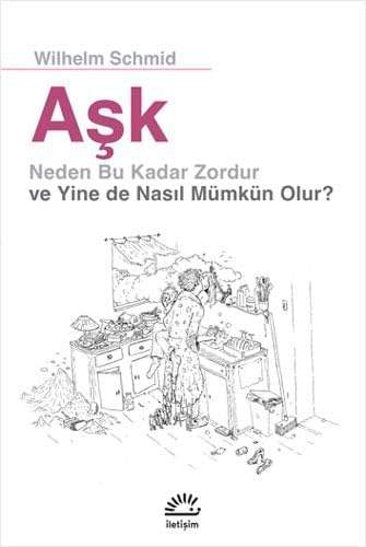 AŞK: NEDEN BU KADAR ZORDUR VE YİNE DE NASIL MÜMKÜN OLU