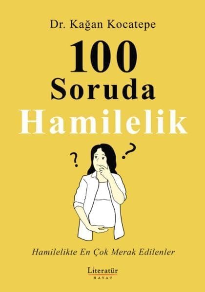 100 Soruda Hamilelik - Hamilelikte En Çok Merak Edilenler