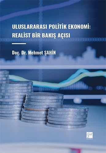 Uluslararası Politik Ekonomi: Realist Bir Bakış Açısı