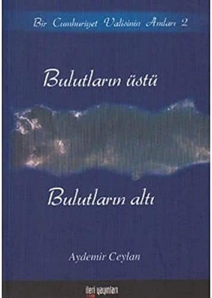 BULUTLARIN ÜSTÜ BULUTLARIN ALTI