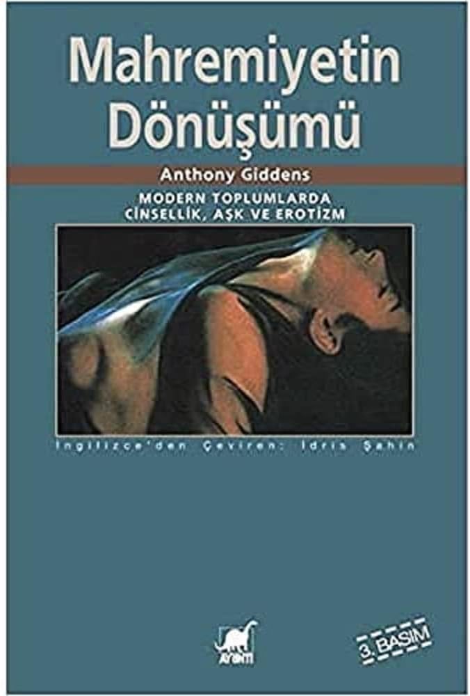 Mahremiyetin Dönüşümü: Modern Toplumlarda Cinsellik Aşk ve Erotizm