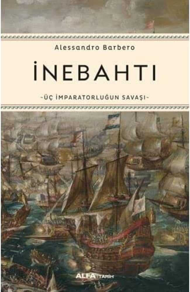 İnebahtı: Üç İmparatorluğun Savaşı
