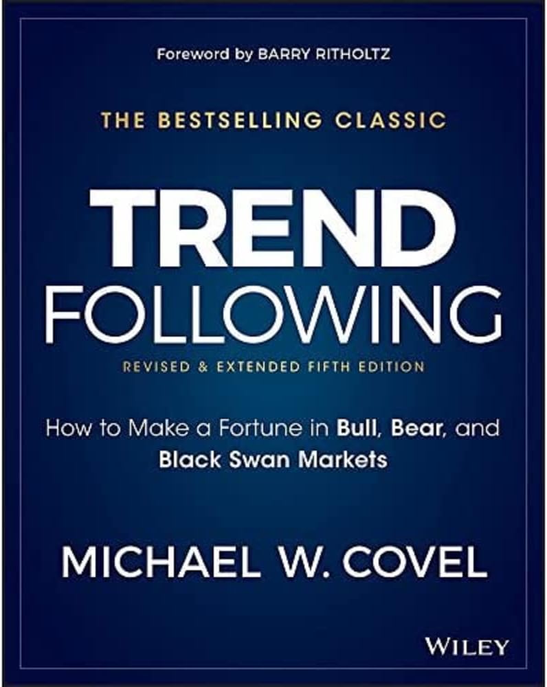 Trend Following: How to Make a Fortune in Bull, Bear, and Black Swan Markets