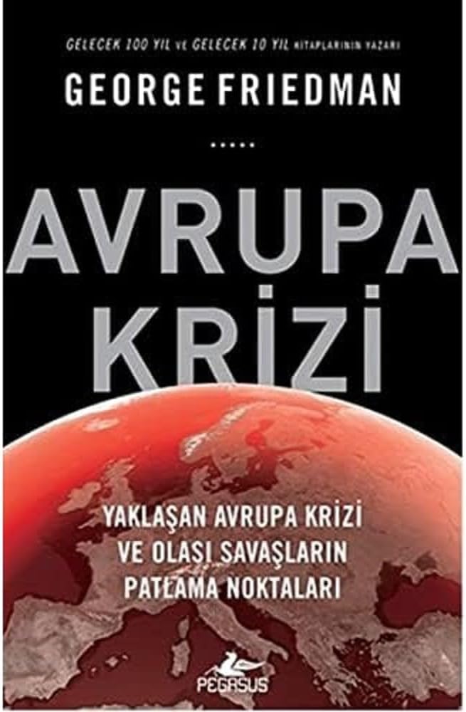 Avrupa Krizi: Yaklaşan Avrupa Krizi ve Olası Savaşların Patlama Noktaları
