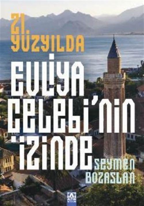 21. Yüzyılda Evliya Çelebi'nin İzinde
