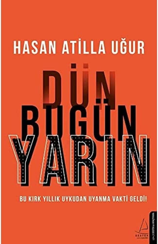 Dün Bugün Yarın: Bu Kırk Yıllık Uykudan Uyanma Vakti Geldi!
