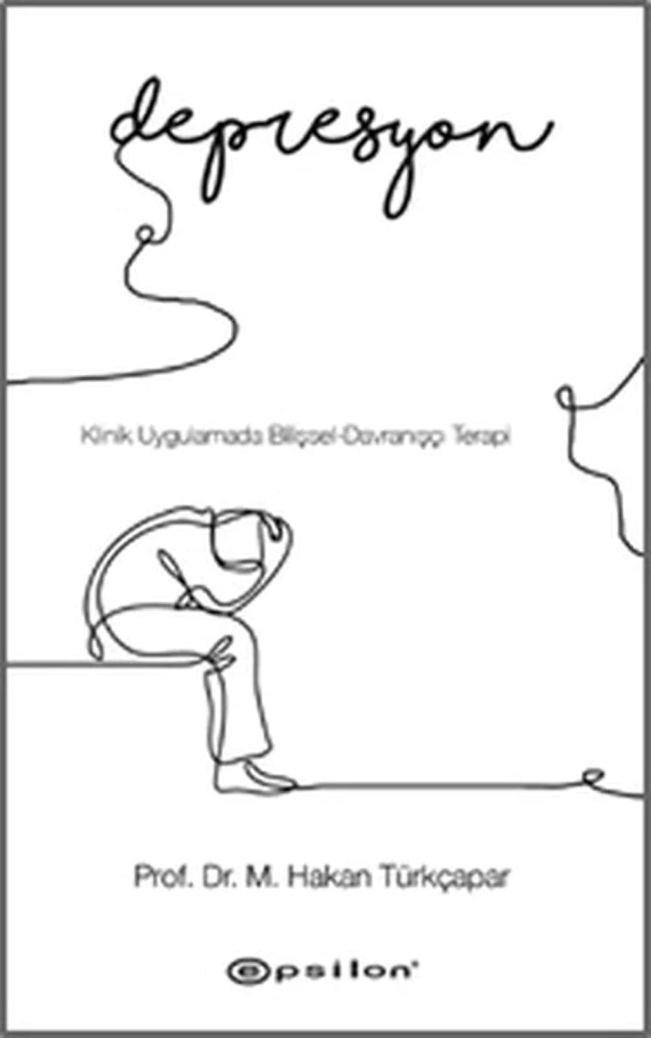 Depresyon: Klinik Uygulamada Bilişsel-Davranışçı Terapi