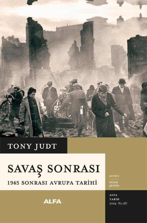Savaş Sonrası (Ciltli): 1945 Sonrası Avrupa Tarihi