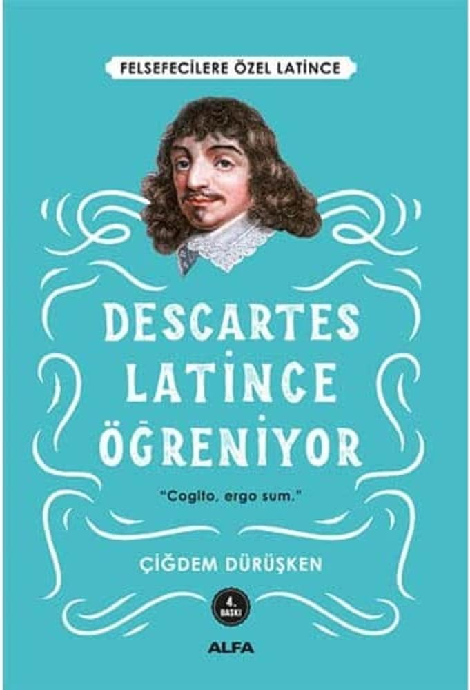 Descartes Latince Öğreniyor: Felsefecilere Özel Latince