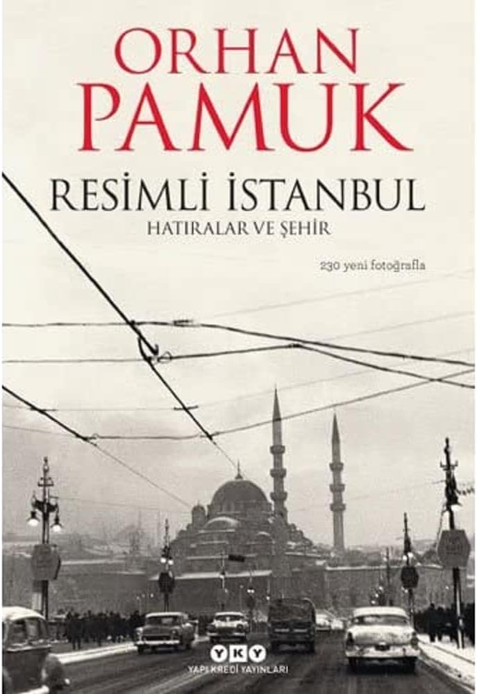 Resimli İstanbul - Hatıralar ve Şehir: 230 Yeni Fotoğrafla