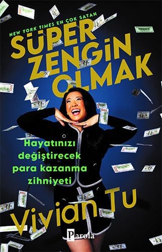 Süper Zengin Olmak: Hayatınızı Değiştirecek Para Kazanma Zihniyeti
