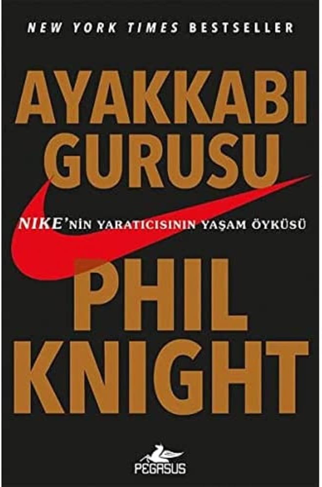 Ayakkabı Gurusu: New York Times Bestseller Nike'nin Yaratıcısının Yaşam Öyküsü