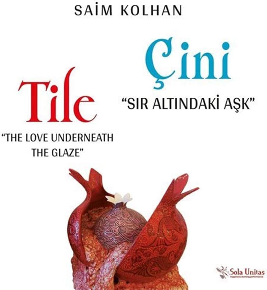 Çini: "Sır Altındaki Aşk"