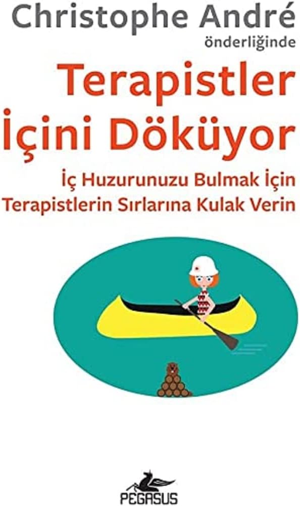 Terapistler İçini Döküyor: İç Huzurunuzu Bulmak İçin Terapistlerin Sırlarına Kulak Verin