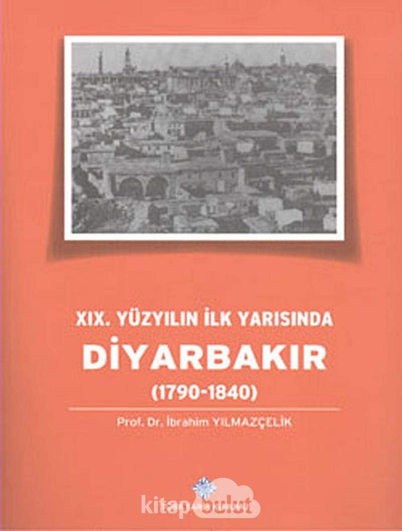 19.Yüzyılın İlk Yarısında Diyarbakır (1790-1840)