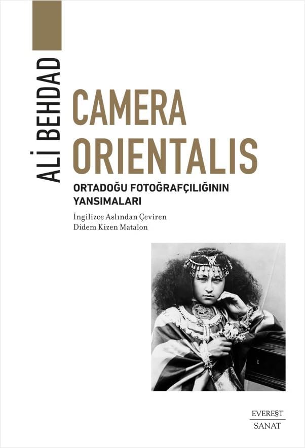 Camera Orientalis: Ortadoğu Fotoğrafçılığının Yansımaları