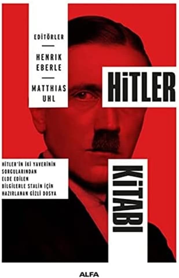 Hitler Kitabı: Hitler'in İki Yaverinin Sorgularından Elde Edilen Bilgilerle Stalin İçin Hazırlanan Gizli Dosya
