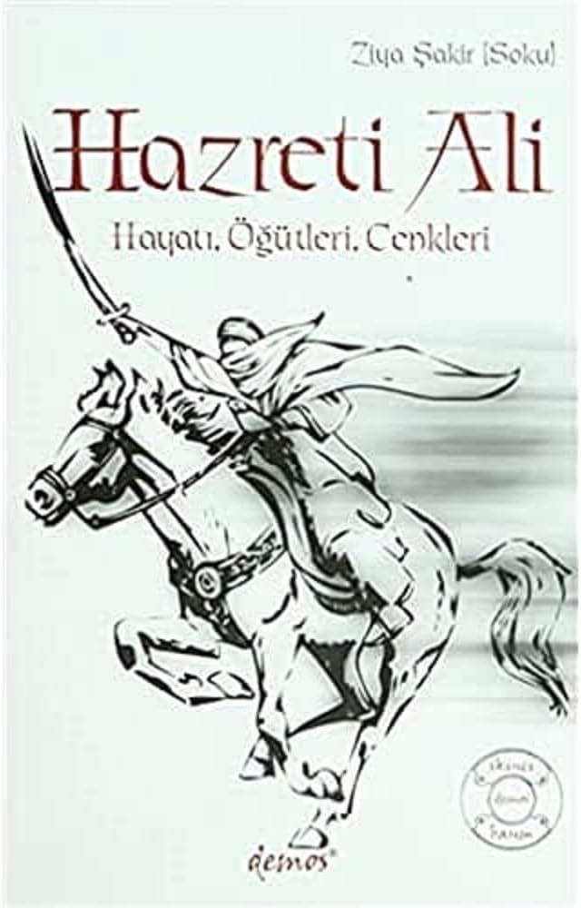 Hazreti Ali: Hayatı, Öğütleri, Cenkleri