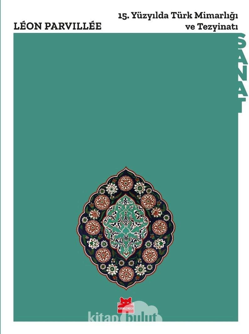 15. Yüzyıl Türk Mimarlığı ve Tezyinatı
