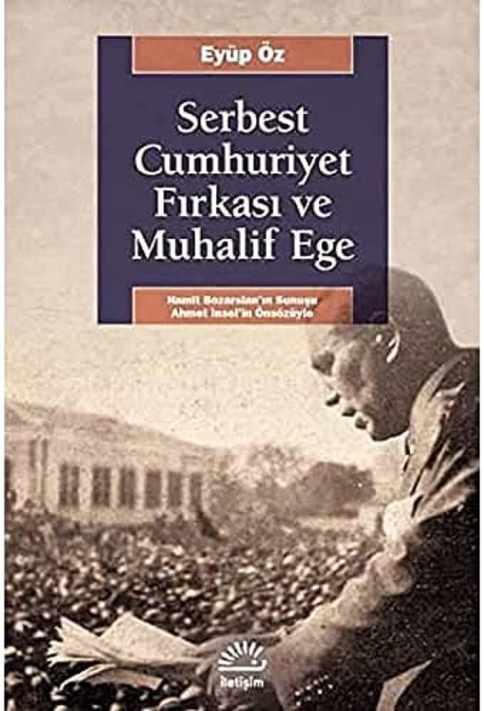 Serbest Cumhuriyet Fırkası ve Muhalif Ege