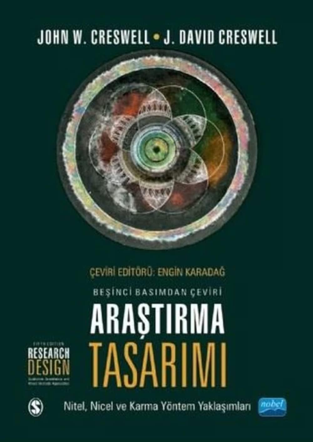 Araştırma Tasarımı: Nitel, Nicel ve Karma Yöntem Yaklaşımları