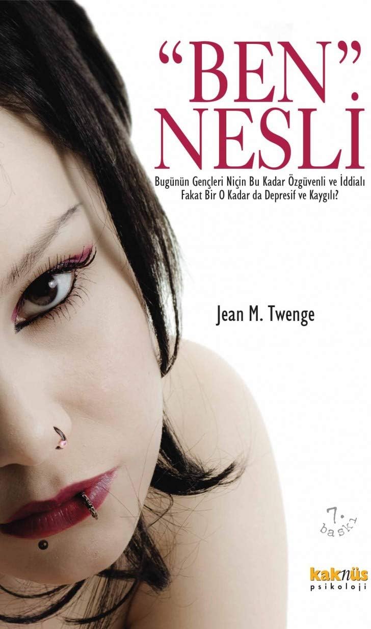 BEN NESLİ: Bugünün Gençleri Niçin Bu Kadar Özgüvenli ve İddialı Fakat Bir O Kadar da Depresif ve Kaygılı