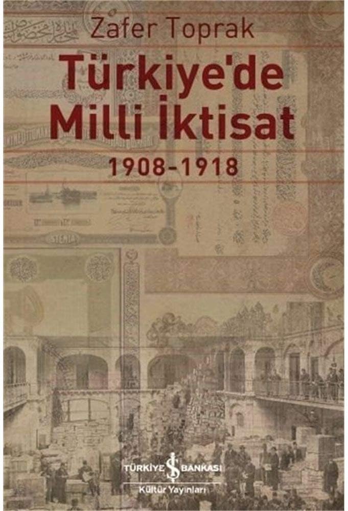 Türkiye’de Milli İktisat: 1908 – 1918