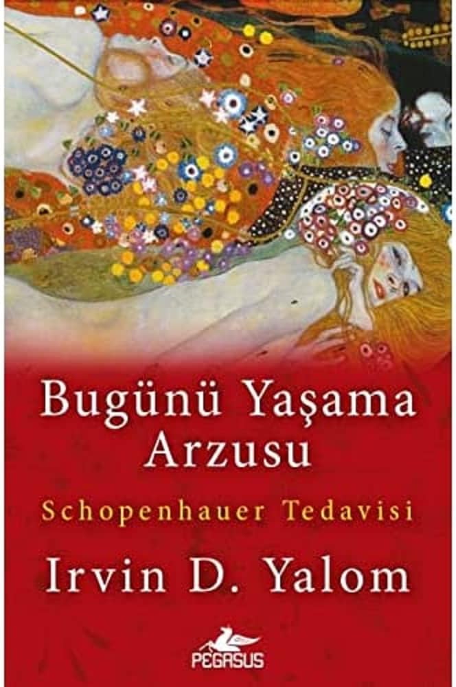 Bugünü Yaşama Arzusu: Schopenhauer Tedavisi
