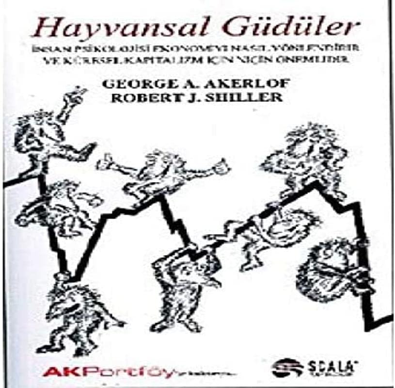Hayvansal Güdüler: İnsan Psikolojisi Ekonomiyi Nasıl Yönlendirir ve Kültürel Kapitalizm İçin Niçin Önemlidir