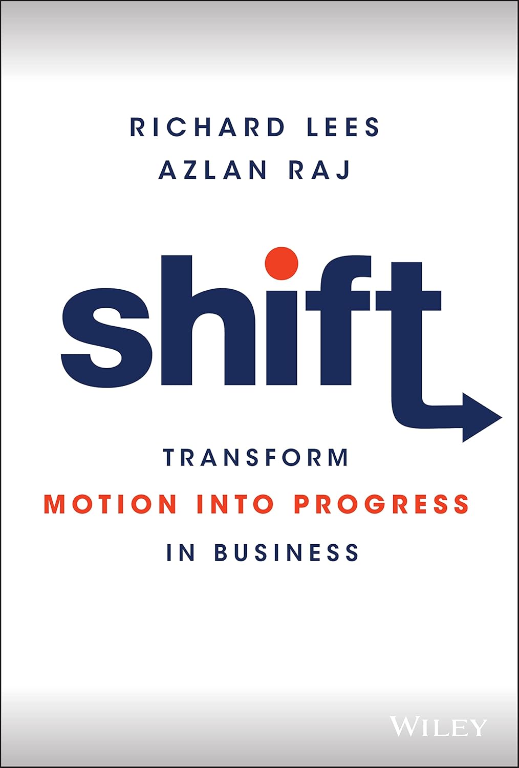 Shift: Transform Motion Into Progress in Business
