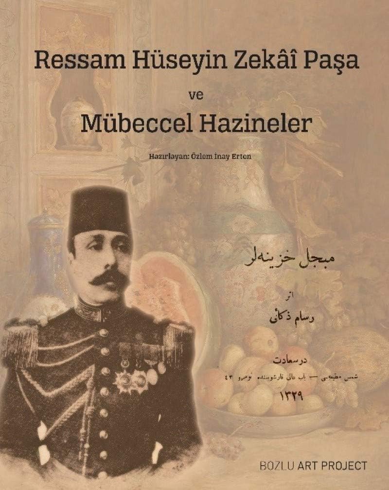 Ressam Hüseyin Zekâî Paşa ve Mübeccel Hazineler