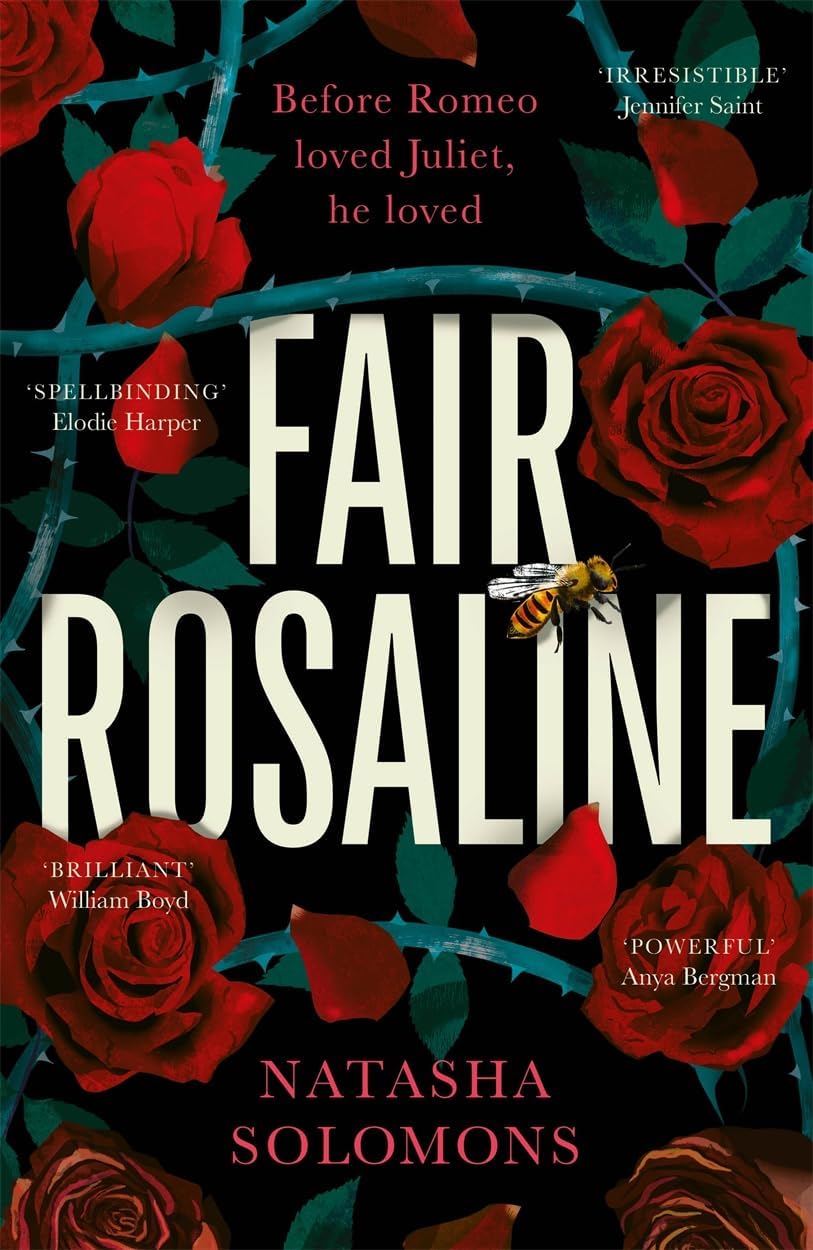 Fair Rosaline: THE DARK, CAPTIVATING AND SUBVERSIVE UNTELLING OF SHAKESPEARE'S ROMEO AND JULIET