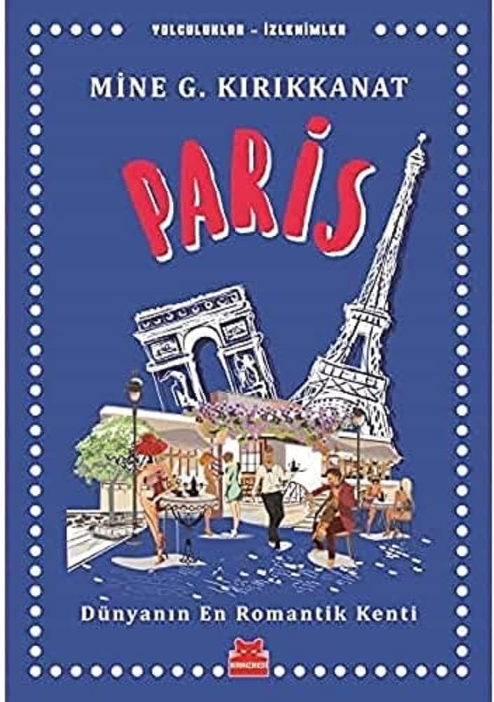 Paris: Dünyanın En Romantik Kenti