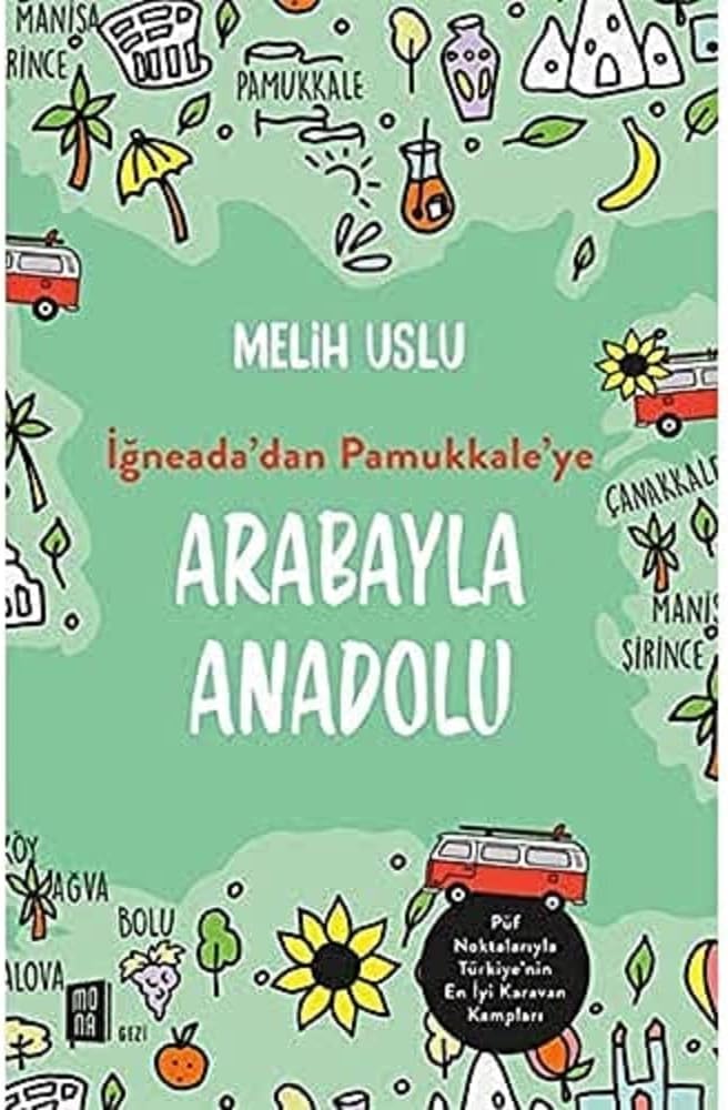 İğneada’dan Pamukkale’ye Arabayla Anadolu: Püf Noktalarıyla Türkiye’nin En İyi Karavan Kampları