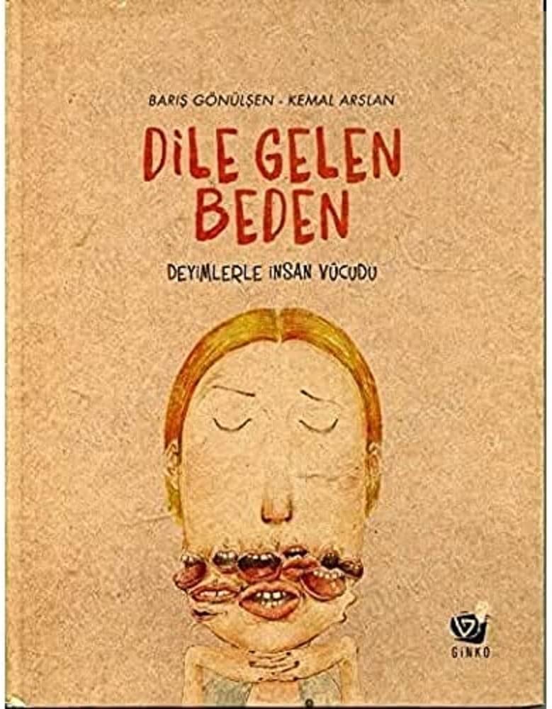 Deyimlerle İnsan Vücudu - Dile Gelen Beden