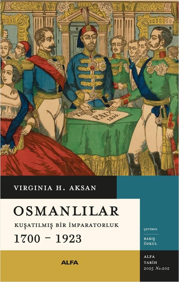 Osmanlılar - Kuşatılmış Bir İmparatorluk (1700-1923)