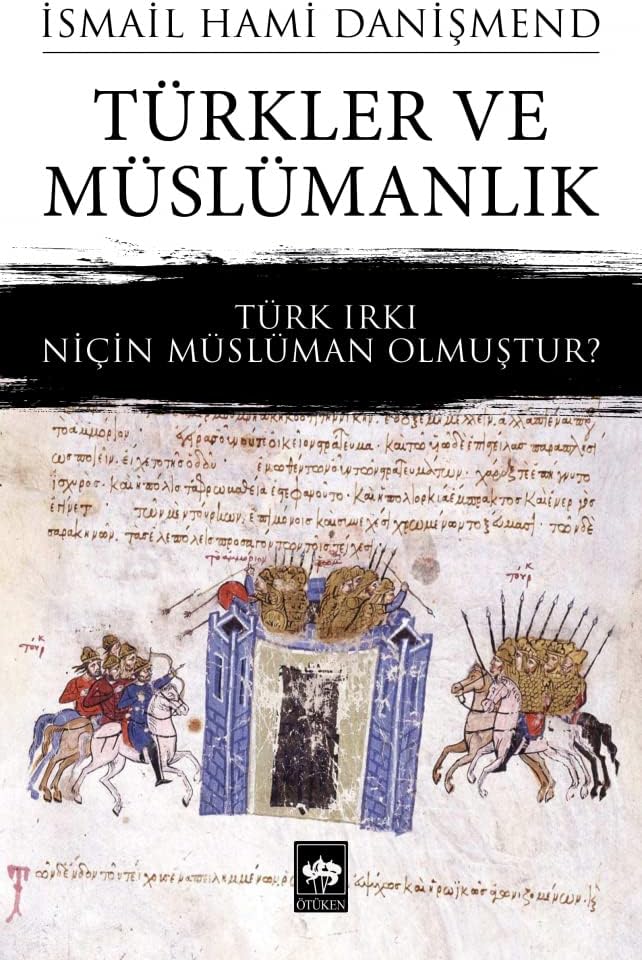 Türkler ve Müslümanlık: Türk Irkı Niçin Müslüman Olmuştur?