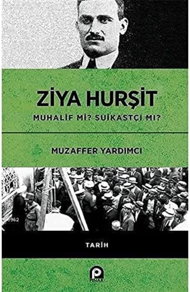 Ziya Hurşit Muhalif mi Suikastçi mi?