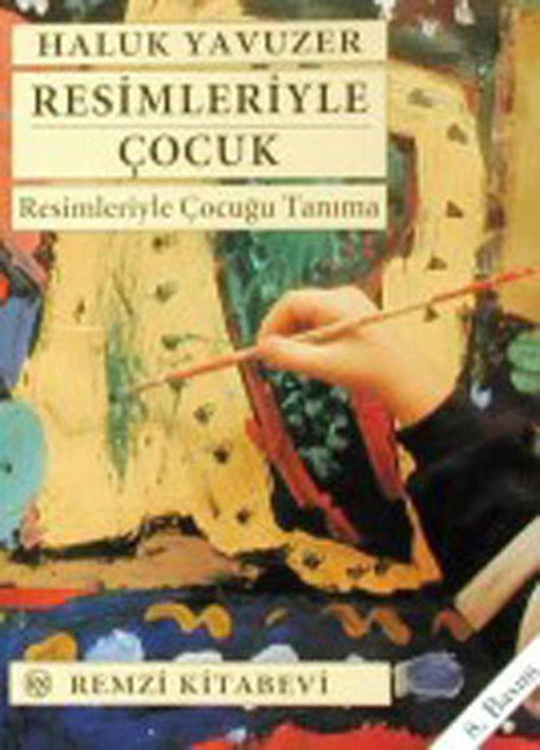 Resimleriyle Çocuk: Resimleriyle Çocuğu Tanıma