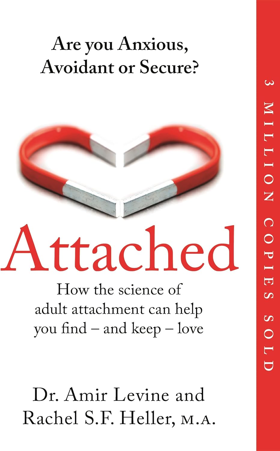 Attached: Are you Anxious, Avoidant or Secure? How the science of adult attachment can help you find – and keep – love
