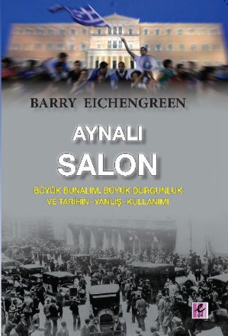 Aynalı Salon: Büyük Bunalım, Büyük Durgunluk ve TarihinYanlış Kullanımı