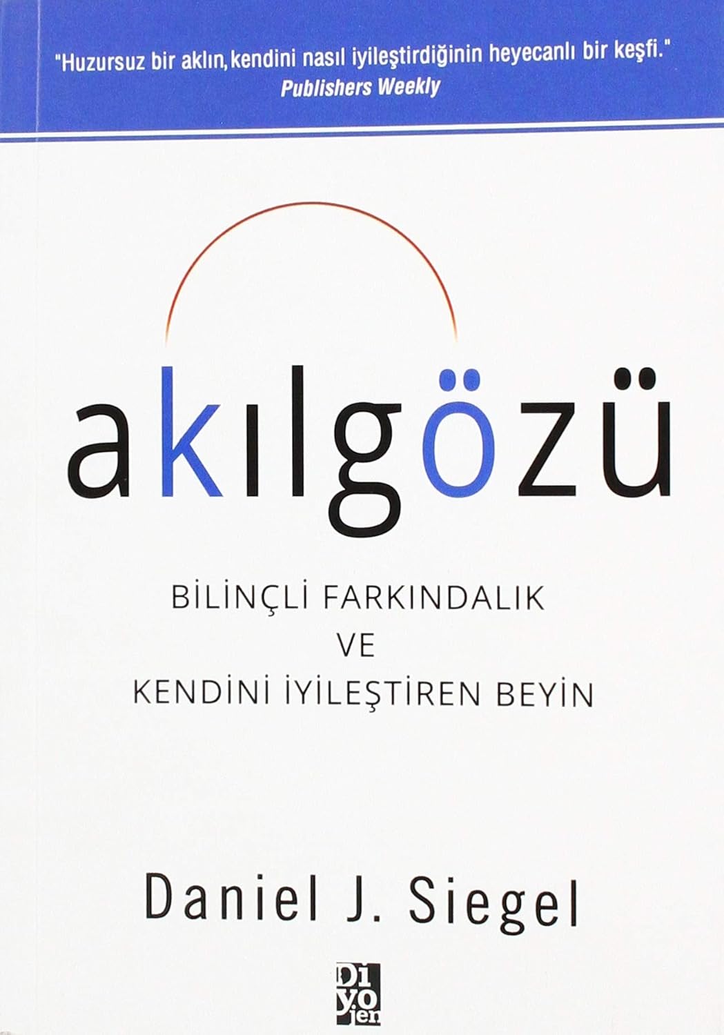 Akılgözü: Bilinçli Farkındalık ve Kendini İyileştiren Beyin