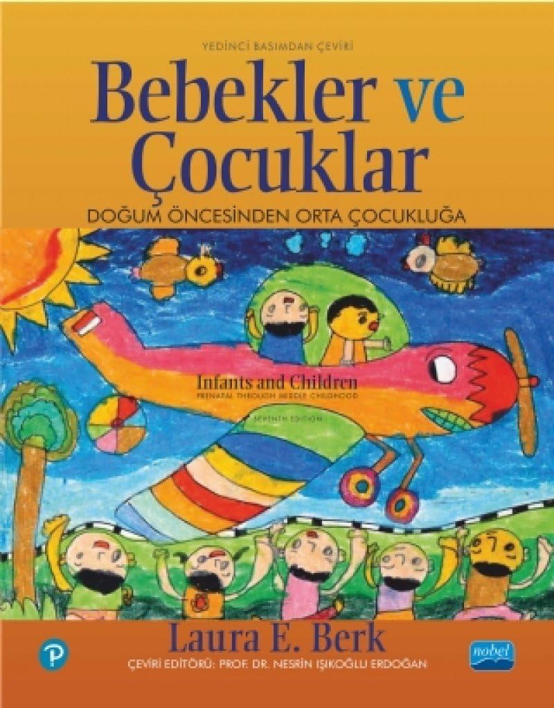 BEBEKLER VE ÇOCUKLAR: Doğum Öncesinden Orta Çocukluğa
