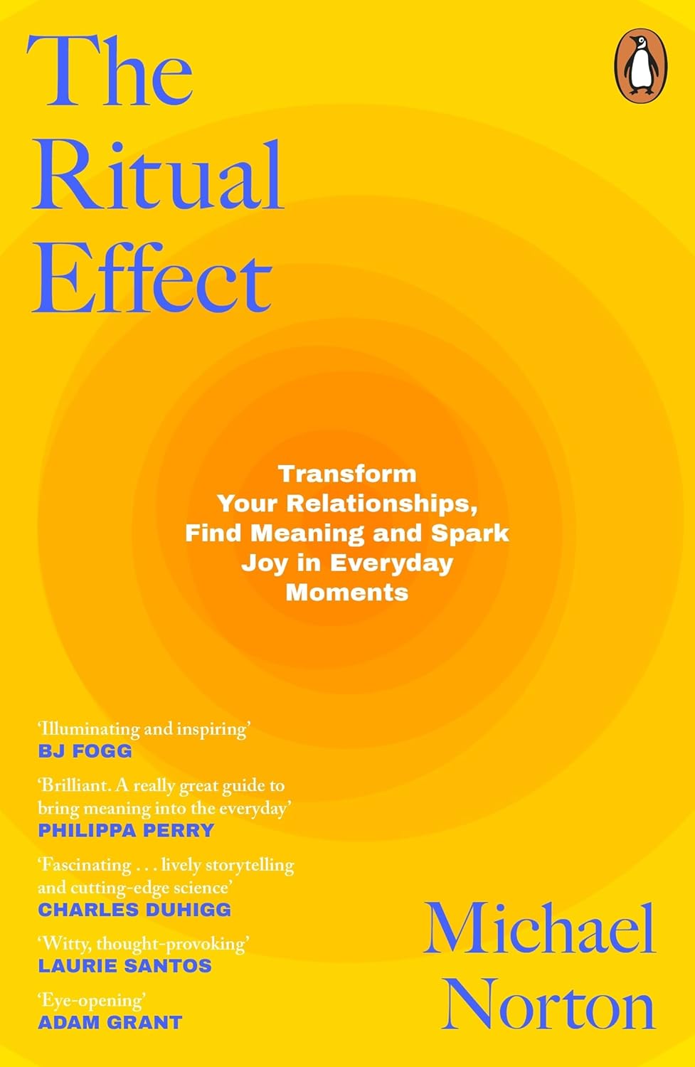The Ritual Effect: Transform Your Relationships, Find Meaning and Spark Joy in Everyday Moments