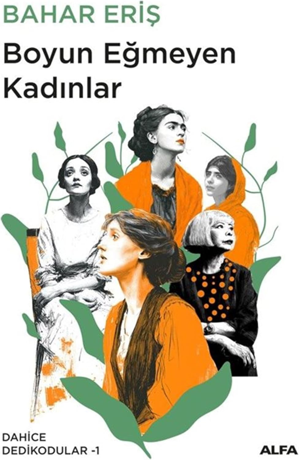 Boyun Eğmeyen Kadınlar: Dahice Dedikodular - 1