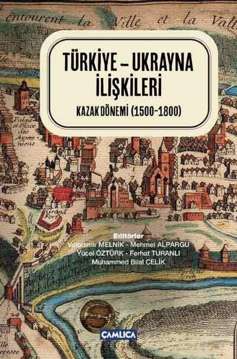 Türkiye-Ukrayna İlişkileri Kazak Dönemi 1500-1800