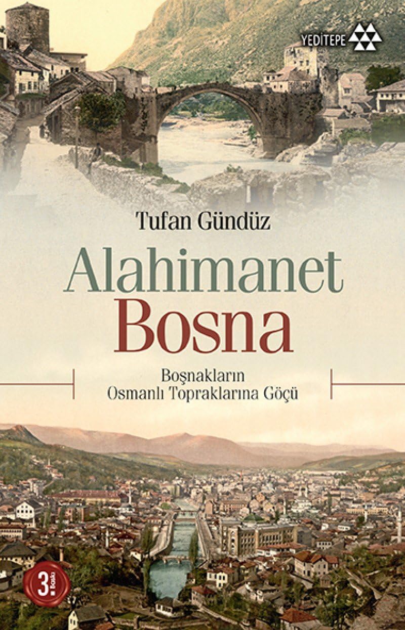 ALAHİMANET BOSNA: Boşnakların Osmanlı Topraklarına Göçü 189-1912