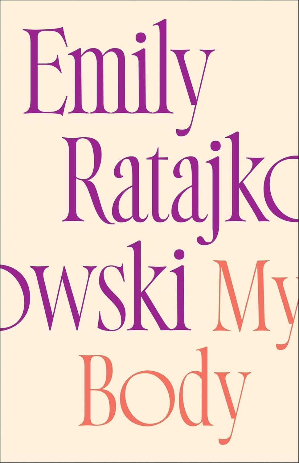 My Body: Ratajkowski's deeply honest and personal exploration of what it means to be a woman today - THE NEW YORK TIMES BESTSELLER