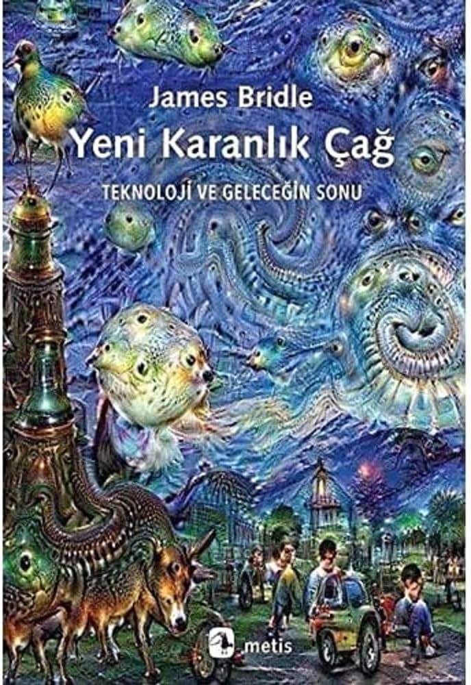 Yeni Karanlık Çağ: Teknoloji ve Geleceğin Sonu